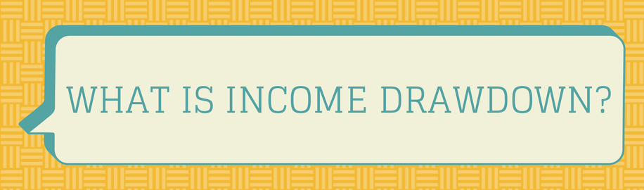 what is income drawdown?